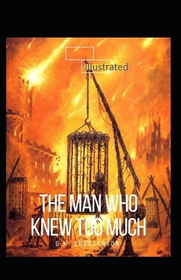 The Man Who Knew Too Much Illustrated by G.K. Chesterton