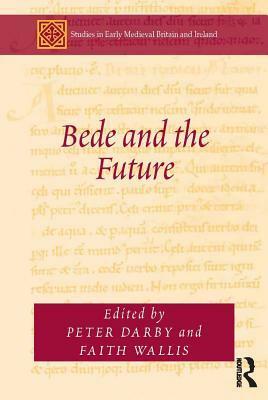 Bede and the Future by Faith Wallis, Peter Darby