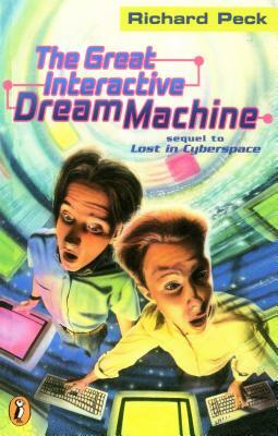 The Great Interactive Dream Machine: Another Adventure in Cyberspace by Richard Peck