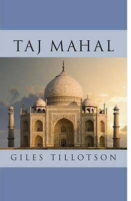 Taj Mahal by Giles Tillotson