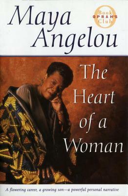 The Heart of a Woman by Maya Angelou
