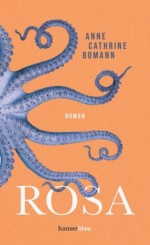 Rosa: Roman by Anne Cathrine Bomann