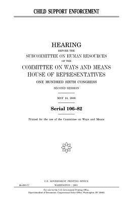 Child support enforcement by United States Congress, Committee On Ways and Means, United States House of Representatives