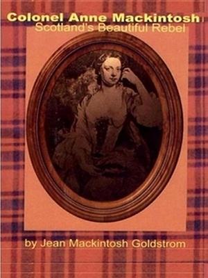 Colonel Anne Mackintosh by Jean Mackintosh Goldstrom