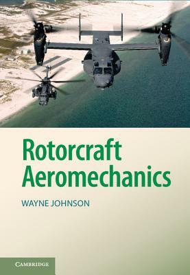 Rotorcraft Aeromechanics by Wayne Johnson