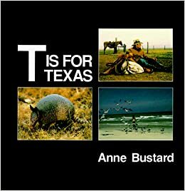 T is for Texas by Anne Bustard