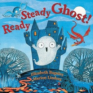 Ready Steady Ghost!. by Elizabeth Baguley by Marion Lindsay, Elizabeth Baguley
