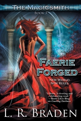 Faerie Forged by L. R. Braden