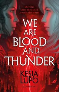 We Are Blood and Thunder by Kesia Lupo