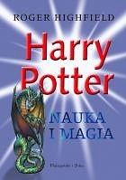 The Science of Harry Potter: How Magic Really Works by Roger Highfield