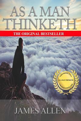 As You Think: As A Man Thinketh - Modern English Version by James Allen