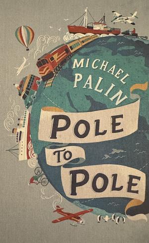 Pole to Pole by Michael Palin