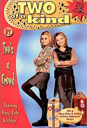 Two of a Kind #07: Two's a Crowd by Mary-Kate &amp; Ashley Olsen