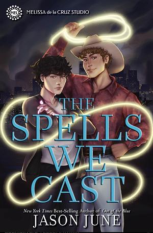 The Spells We Cast by Jason June