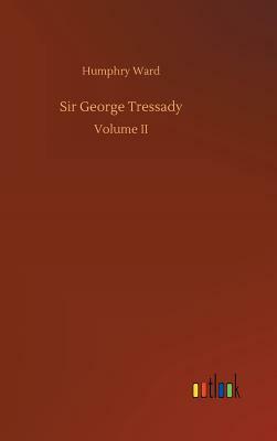 Sir George Tressady by Humphry Ward