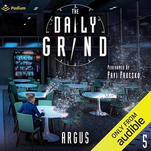 The Daily Grind 5 by Argus