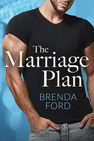 The Marriage Plan by Brenda Ford, Brenda Ford