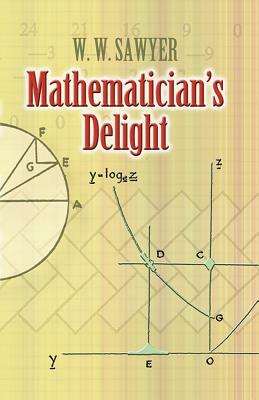 Mathematician's Delight by W. W. Sawyer