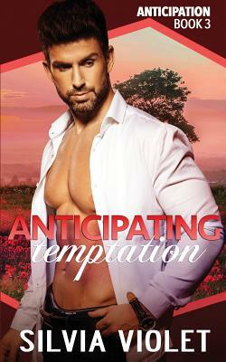 Anticipating Temptation by Silvia Violet