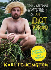 The Further Adventures of An Idiot Abroad by Karl Pilkington