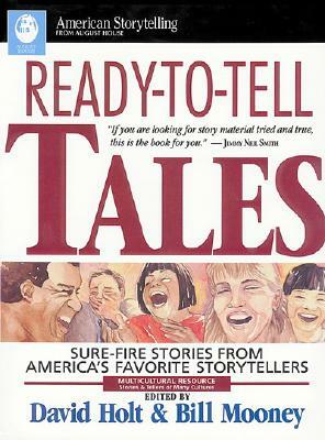 Ready-To-Tell Tales: Sure-Fire Stories from Around the World by Bill Mooney, David Holt