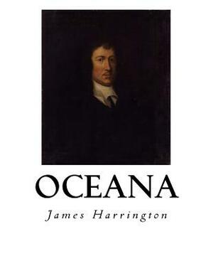 Oceana: The Commonwealth of Oceana by James Harrington