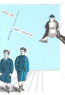 How We Got Insipid by Jonathan Lethem