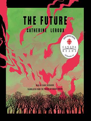 The Future by Catherine Leroux