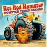 Hot Rod Hamster Monster Truck Mania! by Cynthia Lord