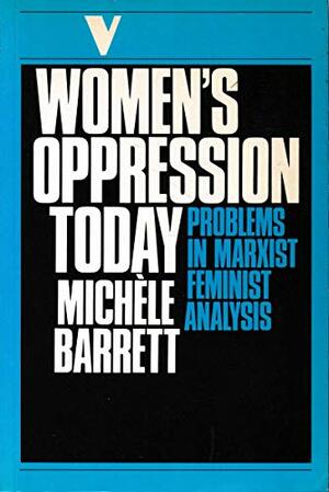 Women's Oppression Today by Michèle Barrett