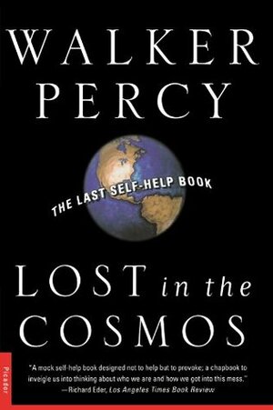 Lost in the Cosmos: The Last Self-Help Book by Walker Percy