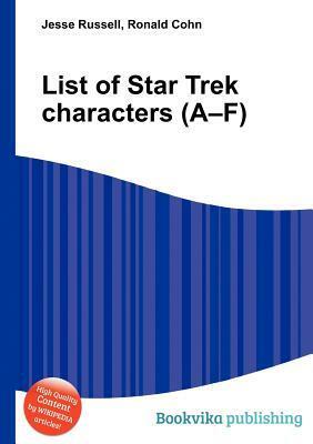 List of Star Trek Characters (A-F) by Jesse Russell, Ronald Cohn