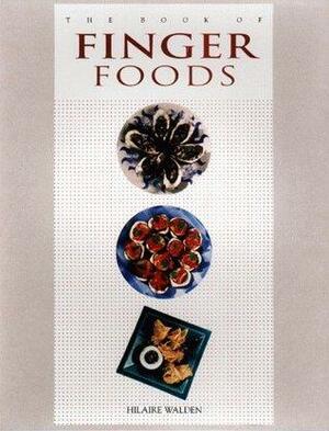 The Book of Finger Foods by Hilaire Walden
