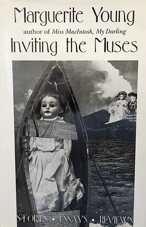 Inviting the Muses: Stories, Essays, Reviews by Marguerite Young