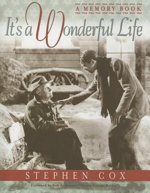 It's a Wonderful Life: A Memory Book by Stephen Cox