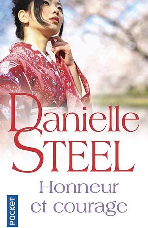 Honneur et Courage by Danielle Steel, Danielle Steel