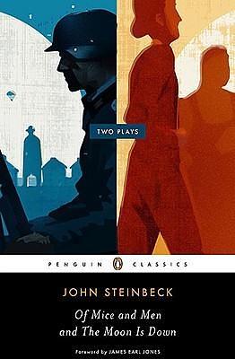 Of Mice and Men & The Moon is Down: Two Plays by John Steinbeck, John Steinbeck, James Earl Jones