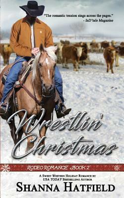 Wrestlin' Christmas: (A Sweet Western Holiday Romance) by Shanna Hatfield