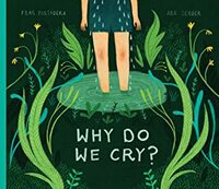 Why Do We Cry? by Ana Sender, Fran Pintadera