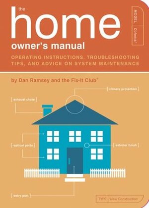 The Home Owner's Manual: Operating Instructions, Troubleshooting Tips, and Advice on System Maintenance by Dan Ramsey