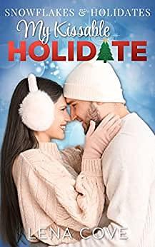 My Kissable Holidate by Lena Cove, Lena Cove