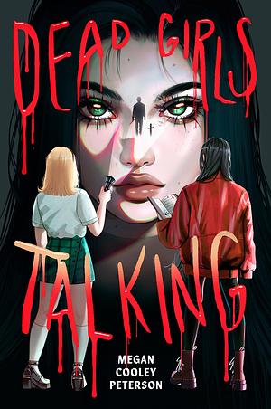 Dead Girls Talking by Megan Cooley Peterson