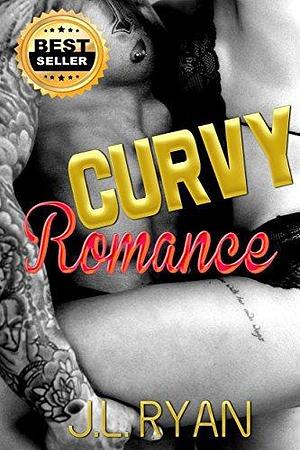 Curvy Romance: A BBW Plus Size Billionaire Romance by J.L. Ryan, J.L. Ryan