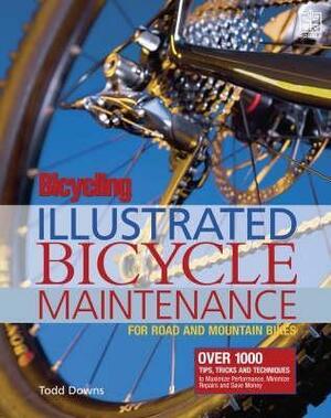 Bicycling  Magazine\'s Illustrated Bicycle Maintenance by Todd Downs