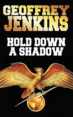 Hold Down a Shadow by Geoffrey Jenkins