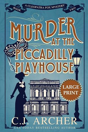 Murder at the Piccadilly Playhouse by C.J. Archer