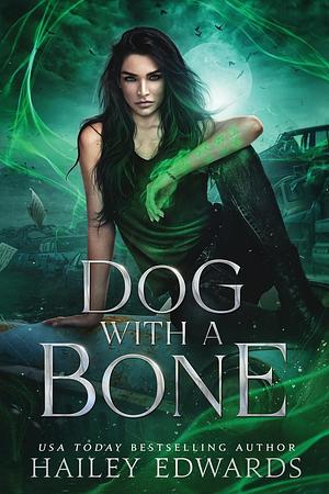 Dog with a Bone by Hailey Edwards