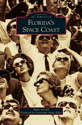 Florida's Space Coast by Wade Arnold