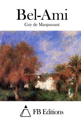 Bel-Ami by Guy de Maupassant