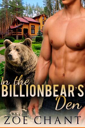In the Billionbear's Den by Zoe Chant